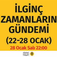 İlginç Zamanların Gündemi (22-28 Ocak) | Bölüm68