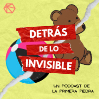 Detrás de lo invisible: Ep. 10 - El reino del revés