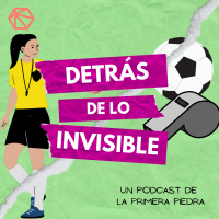Detrás de lo invisible T2E19 - Tiempo de árbitras