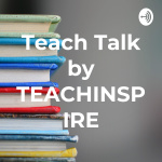 Teach Talk By Teachinspire