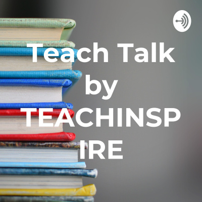 Teach Talk By Teachinspire