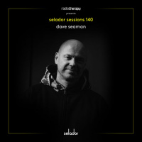 Selador Sessions 140 | Dave Seamans Radio Therapy