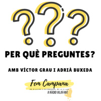 PER QUÈ PREGUNTES? - 17 MAIG