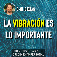 Episodio 11 - La VIBRACIÓN es lo IMPORTANTE