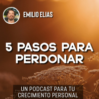 Ep5 - 5 pasos para PERDONAR
