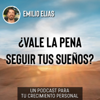 Ep7 - ¿Vale la pena seguir tus sueños?