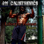 411 Calisthenics Lifestyle Podcast