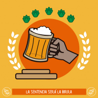 ¡La Sentencia Será la Birra!