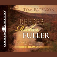 Deeper, Richer, Fuller: Discover the Spiritual Life You Long For Audiobook