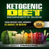 Ketogenic Diet Beginners Guide: Your Weight Loss Journey is About to Begin! Audiobook