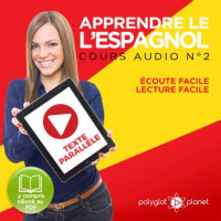 Apprendre lespagnol - Écoute facile - Lecture facile - Texte parallèle: Cours Espagnol Audio N 2 (Lire et écouter des Livres en Espagnol) [Learn Spanish - Spanish Audio Course #2] Audiobook