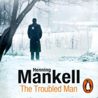 Troubled Man: A Kurt Wallander Mystery Audiobook