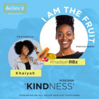 Ep 37: I am the Fruit KINDNESS with Khaiyah