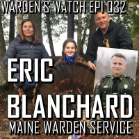 032 Eric Blanchard - Maine Warden Service