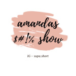 Amandas $#!% Show