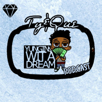 Yungins Wit A Dream Podcast Ep. 2 70thStreetCarlos MashUp