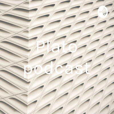 Plato Podcast