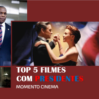 EP 60 TOP 5 FILMES COM PRESIDENTES