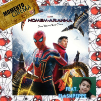 MOMENTINHO CINEMA COM FLASHPEPPE HOMEM-ARANHA SEM VOLTA PARA CASA COM SPOILERS