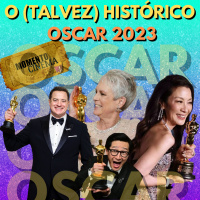 EP.88 O (TALVEZ) HISTÓRICO OSCAR 2023