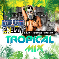 Tropical Mix By Dj Nelson Ft. El Jefe