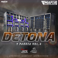 Detona Y Parkea Vol.4 By Dj Mafia Ft. El Jefe X El Sospechoso