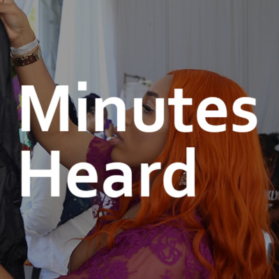Minutes Heard