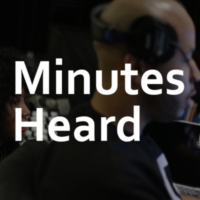 Minutes Heard