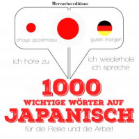 1000 wichtige Wörter auf Japanisch für die Reise und die Arbeit Audiobook