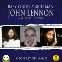 Baby Youre a Rich Man - John Lennon A Secret History Audiobook