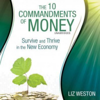 10 Commandments of Money: Survive and Thrive in the New Economy Audiobook