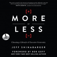 More or Less: Choosing a Lifestyle of Excessive Generosity Audiobook