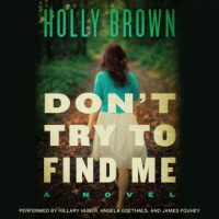 Dont Try To Find Me: A Novel Audiobook