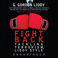 Fight Back: Tackling Terrorism, Liddy Style Audiobook