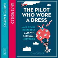 Pilot Who Wore a Dress: And Other Dastardly Lateral Thinking Mysteries Audiobook