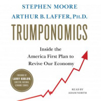 Trumponomics: Inside the America First Plan to Revive Our Economy Audiobook
