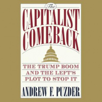 Capitalist Comeback: The Trump Boom and the Lefts Plot to Stop It Audiobook