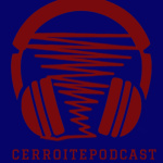 Cerroite Podcast