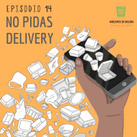 Ep 14 - No pidas delivery