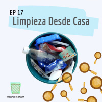 Ep 17 - Día mundial de limpieza desde casa
