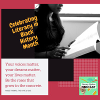 Episode 24 - Celebrating Literacy in Black History Month