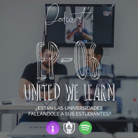 EP06 - ¿Están las universidades fallándole a sus estudiantes?