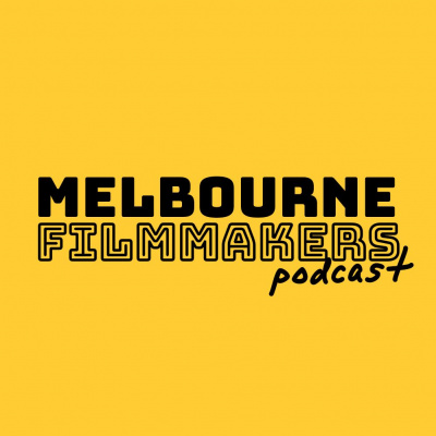 Melbourne Filmmakers Podcast