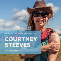 Within Earshot #3 Courtney Steeves