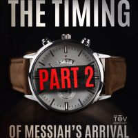 The Timing of Messiahs Arrival: Part 2