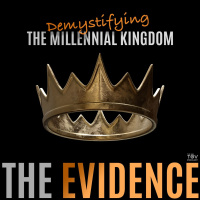 Demystifying the Millennial Kingdom: The Evidence