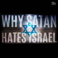 Why Satan Hates Israel: Part Two
