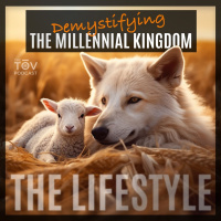 Demystifying the Millennial Kingdom: The Lifestyle