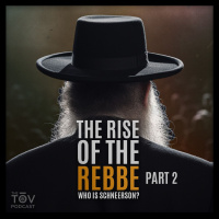 The Rise of the Rebbe: Part Two