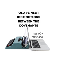 Old VS New: Distinctions Between The Covenants